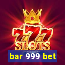 bar 999 bet